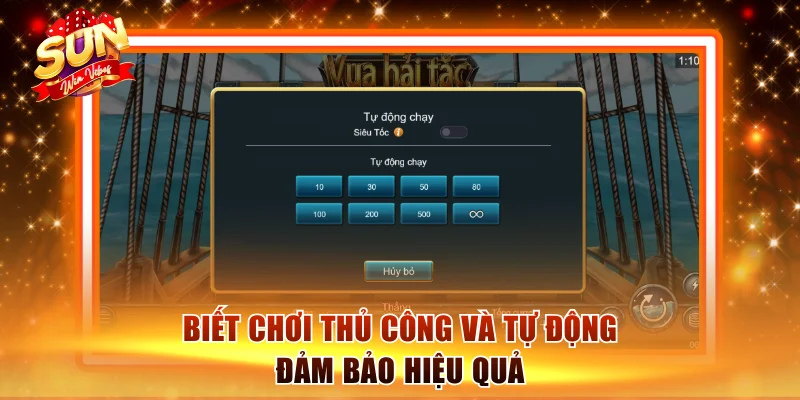 Biết chơi thủ công và tự động đảm bảo hiệu quả